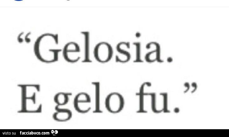 Gelosia. E gelo fu