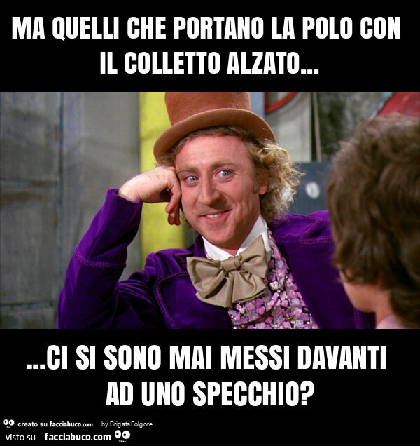 Ma quelli che portano la polo con il colletto alzato… ci si sono mai messi davanti ad uno specchio?