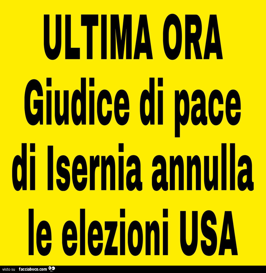 Ultima ora giudice di pace di isernia annulla le elezioni usa