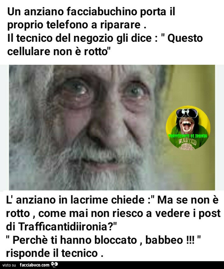 Un anziano facciabuchino porta il proprio telefono a riparare il tecnico del negozio gli dice questo cellulare non è rotto