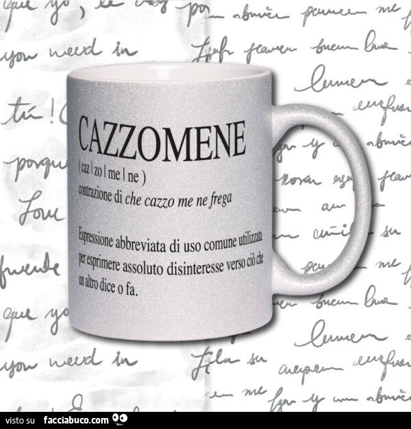 Cazzomene contrazione di che cazzo me ne frega