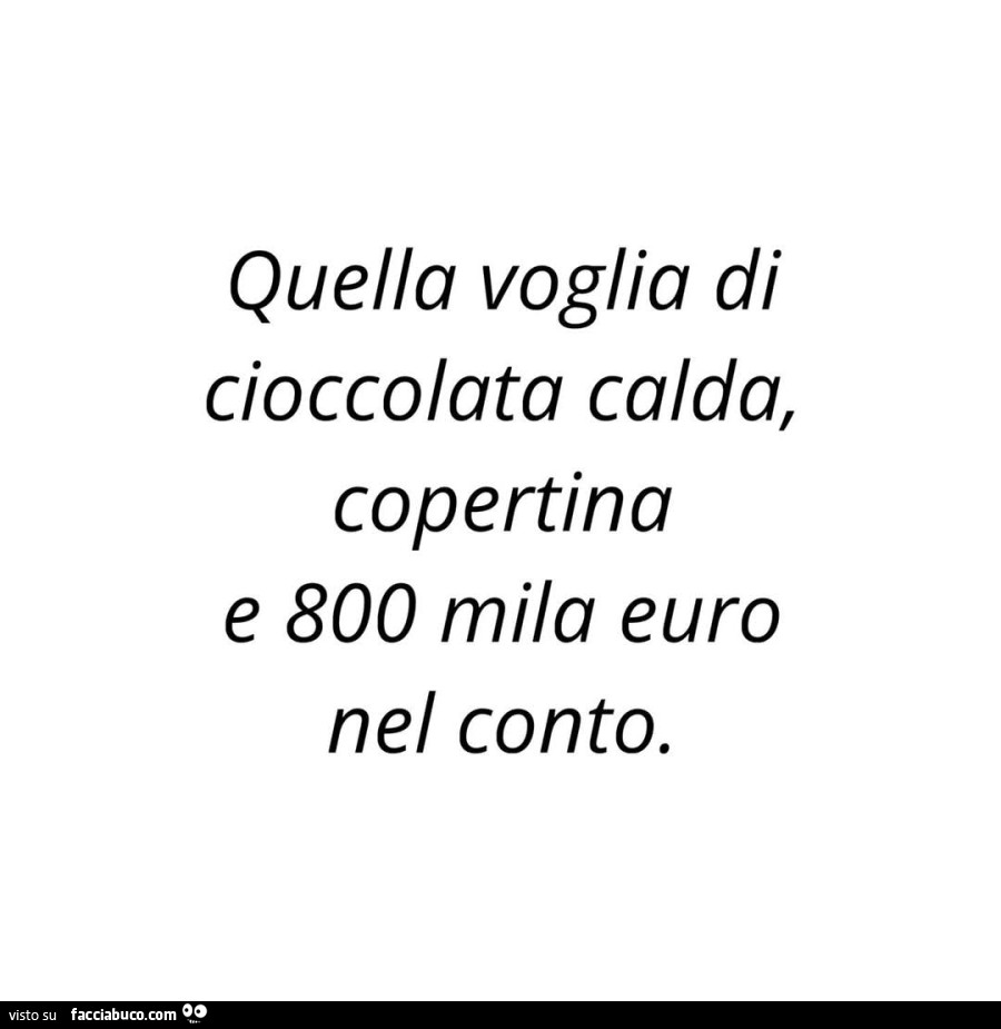 Quella voglia di cioccolata calda, copertina e 800 mila euro nel conto