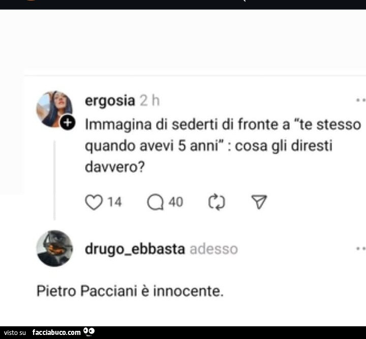 Immagina di sederti di fronte a te stesso quando avevi 5 anni: cosa gli diresti davvero? Pietro pacciani è innocente