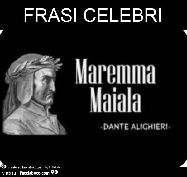 Frasi celebri Maremma Maiala. Dante Alighieri