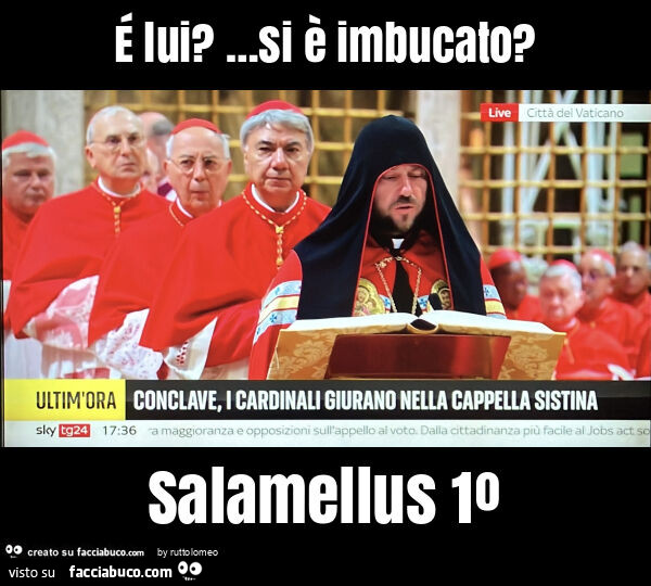 É lui? … Si è imbucato? Salamellus 1º