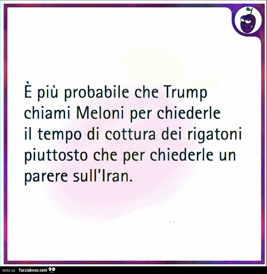 È più probabile che trump chiami meloni per chiederle il tempo di cottura dei rigatoni piuttosto che per chiederle un parere sull'iran