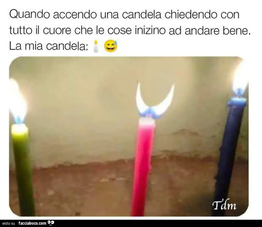 Quando accendo una candela chiedendo con tutto il cuore che le cose inizino ad andare bene la mia candela corna