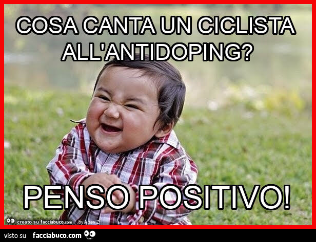 Cosa canta un ciclista all'antidoping? Penso positivo