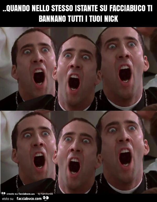Quando nello stesso istante su facciabuco ti bannano tutti i tuoi nick