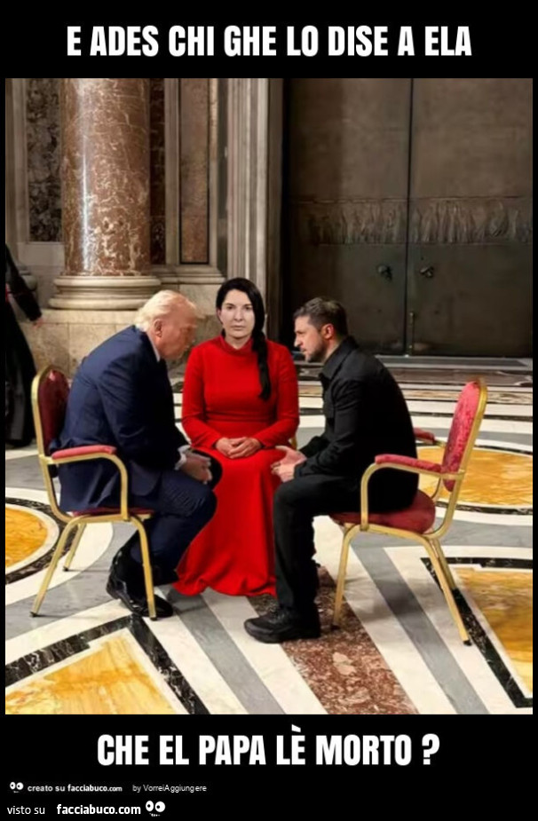 E ades chi ghe lo dise a ela che el papa lè morto?