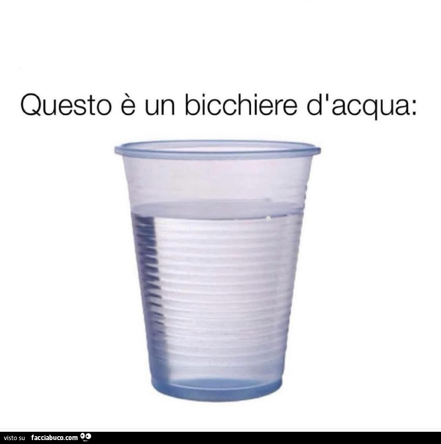Questo è un bicchiere d'acqua