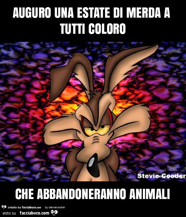 Auguro una estate di merda a tutti coloro che abbandoneranno animali