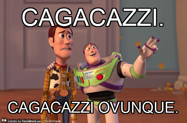Cagacazzi. Cagacazzi ovunque