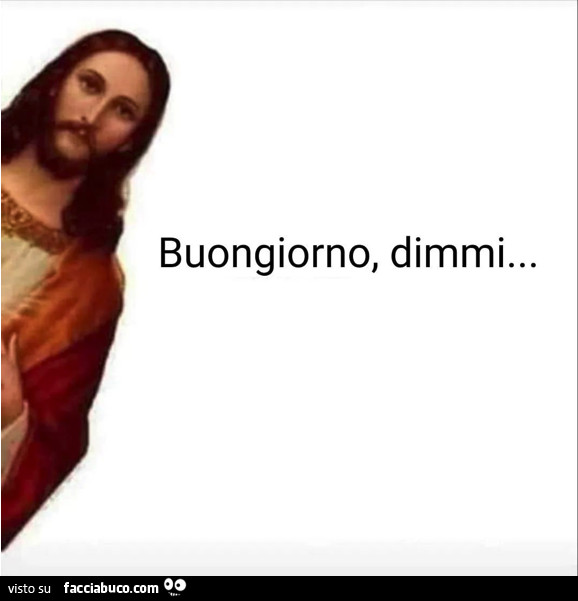 Buongiorno, dimmi