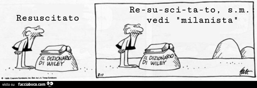 Resuscitato. Vedi milanista