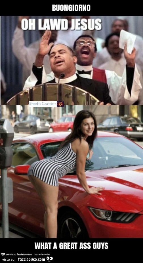 Buongiorno what a great ass guys