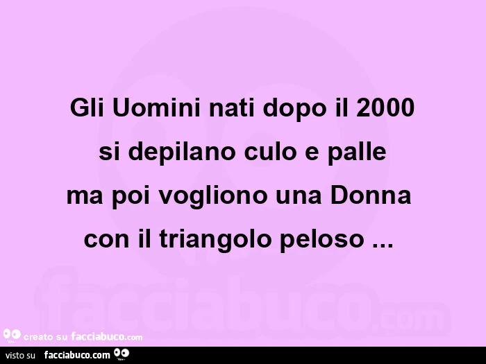 Gli uomini nati dopo il 2000 si depilano culo e palle ma poi vogliono una donna  con il triangolo peloso&hellip;  