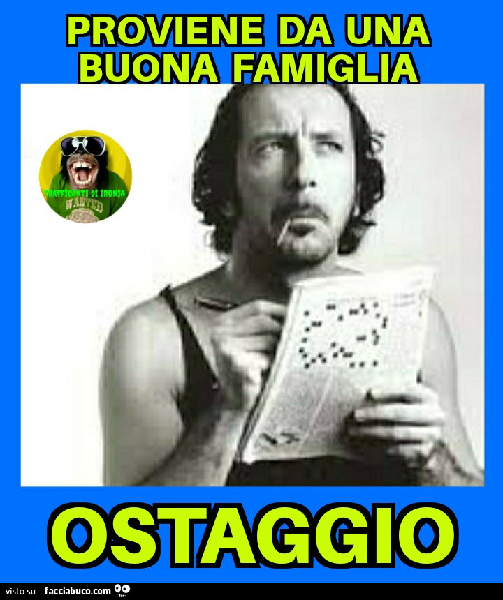 Proviene da una buona famiglia ostaggio