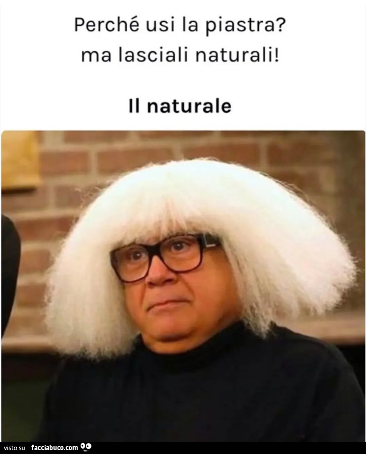 Perché usi la piastra ma lasciali naturali il naturale