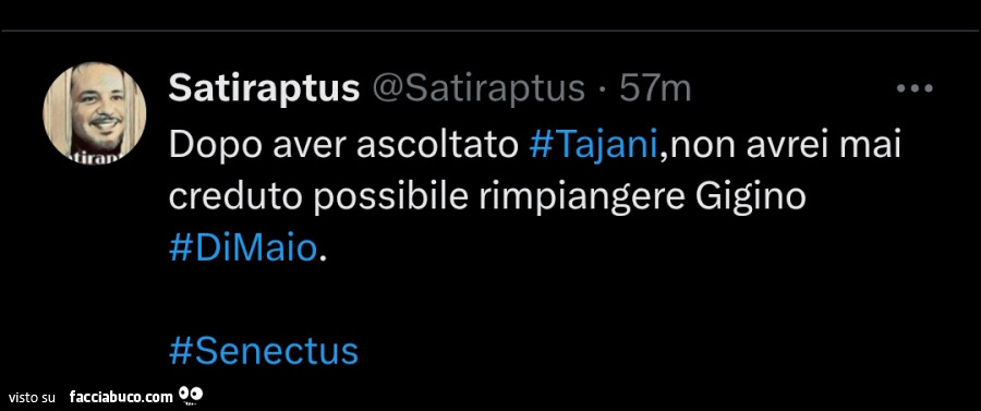 Dopo aver ascoltato tajani, non avrei mai creduto possibile rimpiangere gigino dimaio