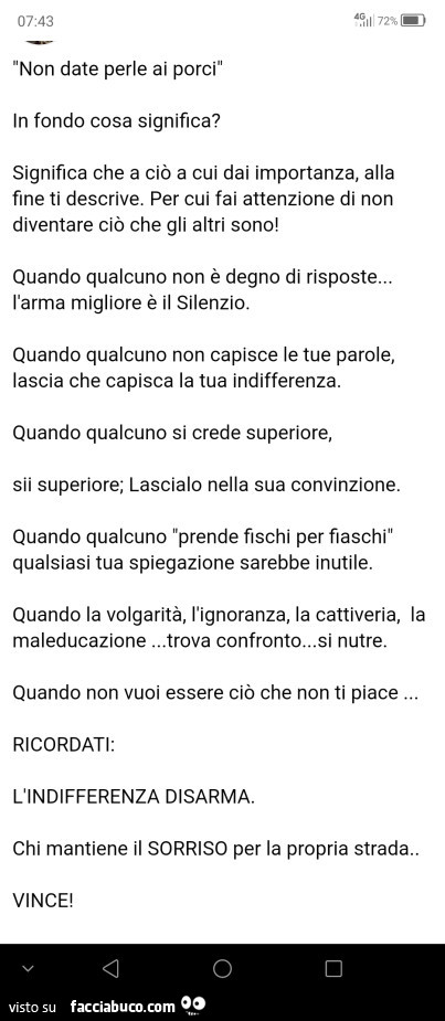 Non date perle ai porci in fondo cosa significa? Significa che a ciò a cui dai importanza, alla fine ti descrive. Per cui fai attenzione di non diventare ciò che gli altri sono