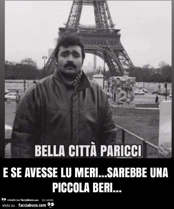 E se avesse lu meri… sarebbe una piccola beri…