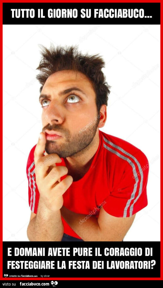 Tutto il giorno su facciabuco… e domani avete pure il coraggio di festeggiare la festa dei lavoratori?
