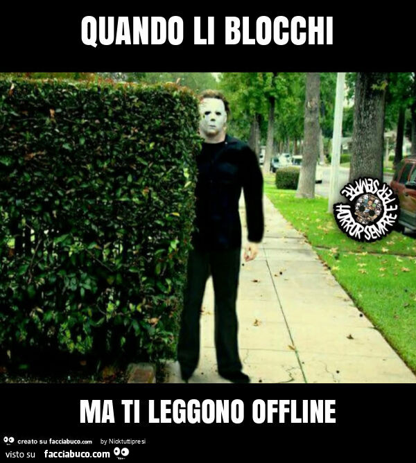 Quando li blocchi ma ti leggono offline
