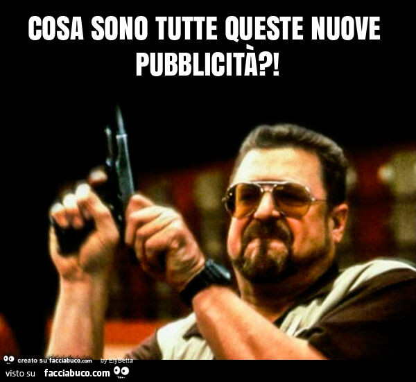 Cosa sono tutte queste nuove pubblicità?