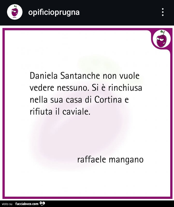 Daniela Santanche non vuole vedere nessuno. Si è rinchiusa nella sua casa di cortina e rifiuta il caviale