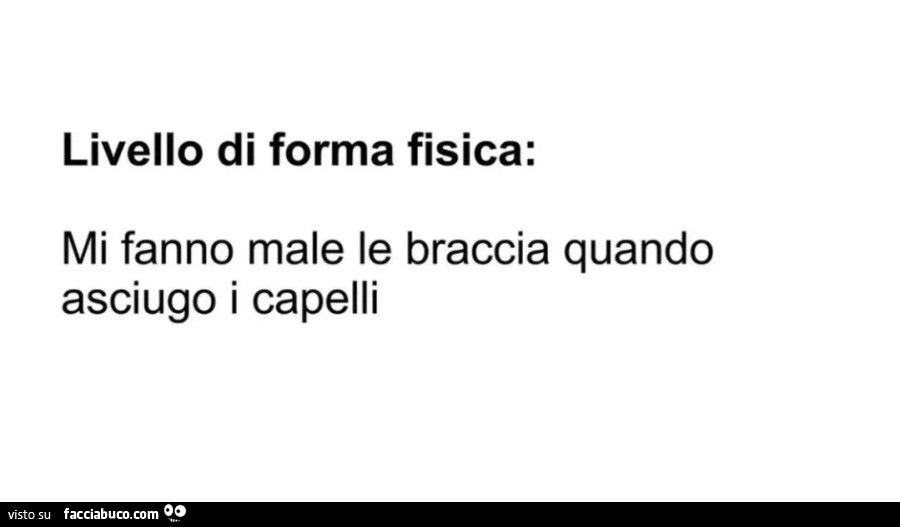 Livello di forma fisica: mi fanno male le braccia quando asciugo i capelli