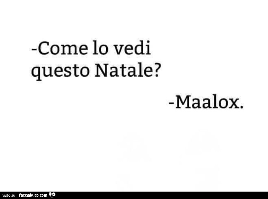 Come lo vedi questo natale? Maalox