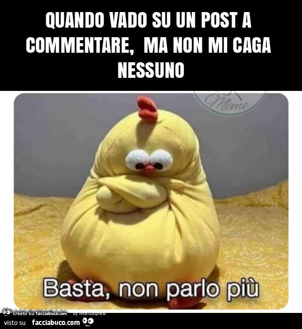 Quando vado su un post a commentare, ma non mi caga nessuno