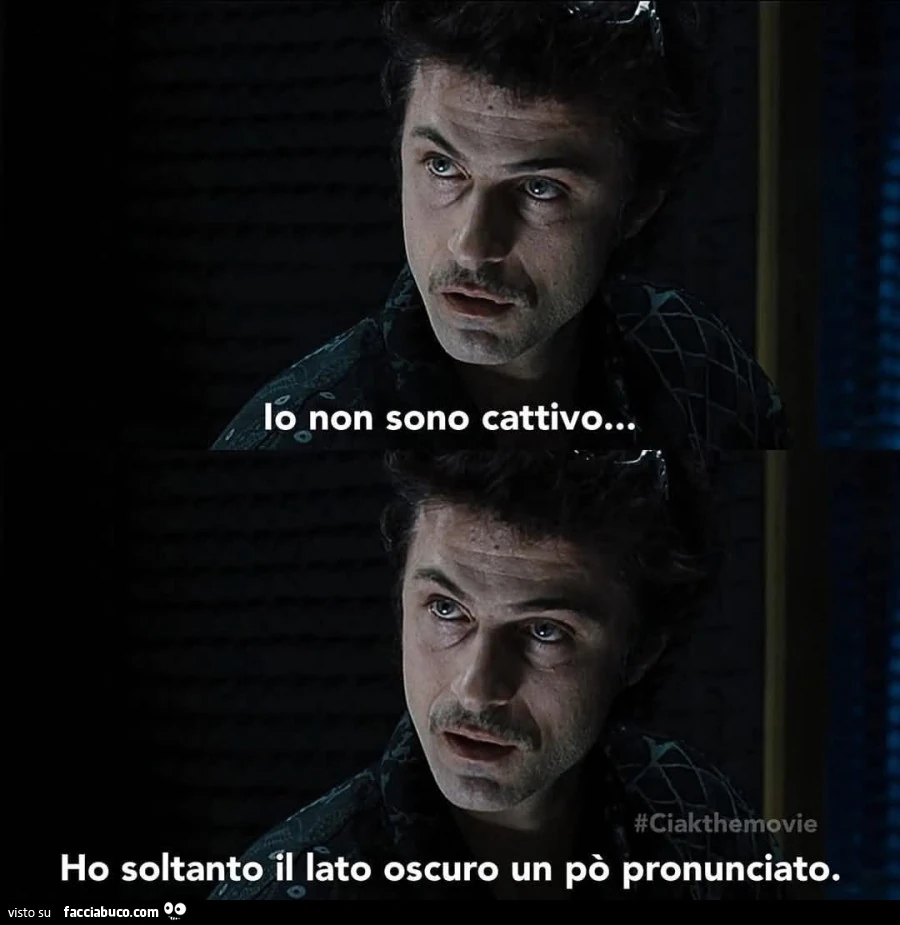 Io non sono cattivo&hellip; ho soltanto il lato oscuro un po' pronunciato