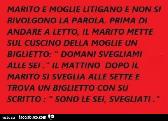 Marito e mogue litigano e non rivolgono la parola. Prima di andare a letto. Il marito mette sul cuscino della moglie un biglietto