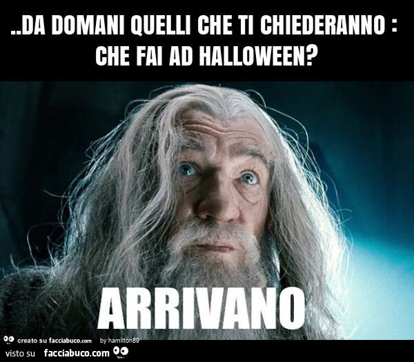 Da domani quelli che ti chiederanno: che fai ad halloween?