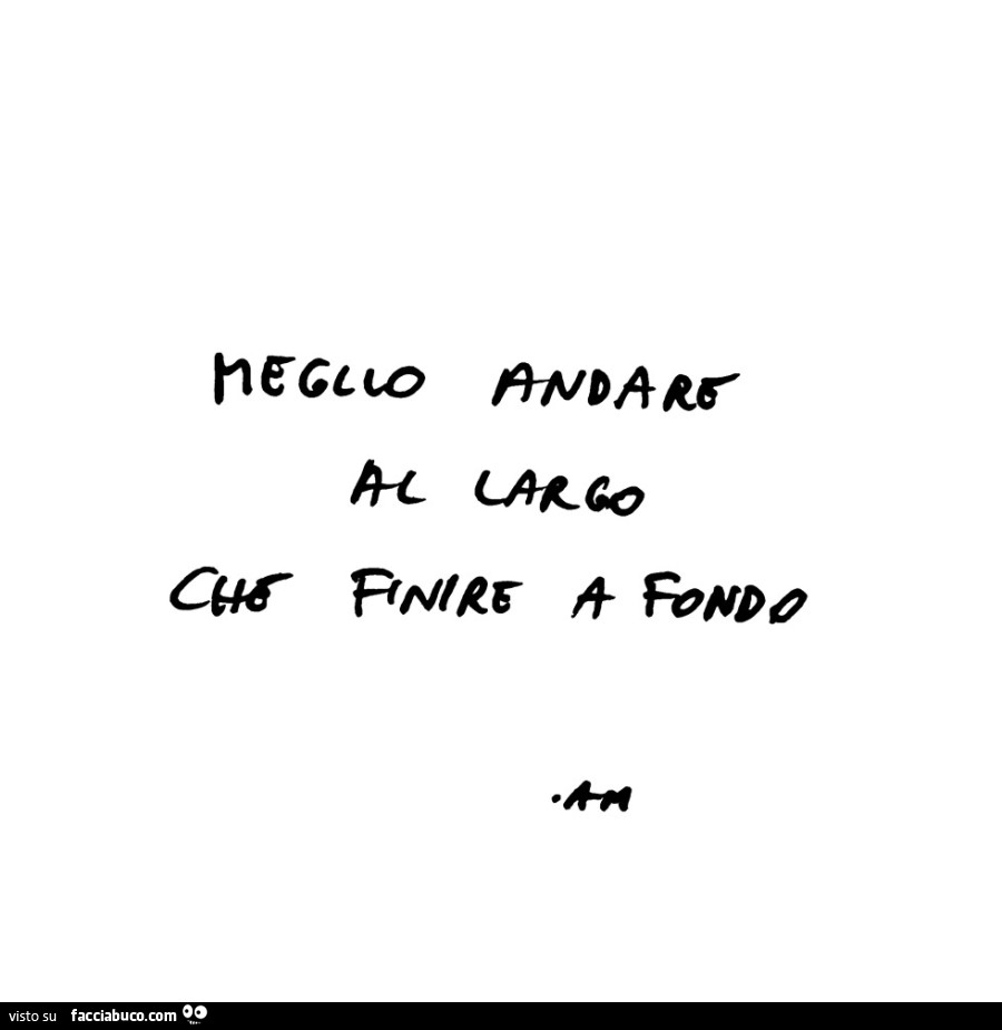 Meglio andare al largo che finire a fondo
