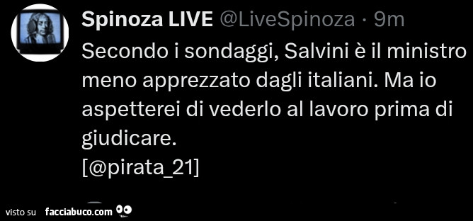 Secondo i sondaggi, salvini è il ministro meno apprezzato dagli italiani. Ma io aspetterei di vederlo al lavoro prima di giudicare