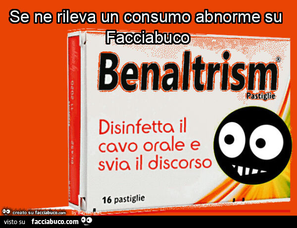 Benaltrimo. Se ne rileva un consumo abnorme su Facciabuco