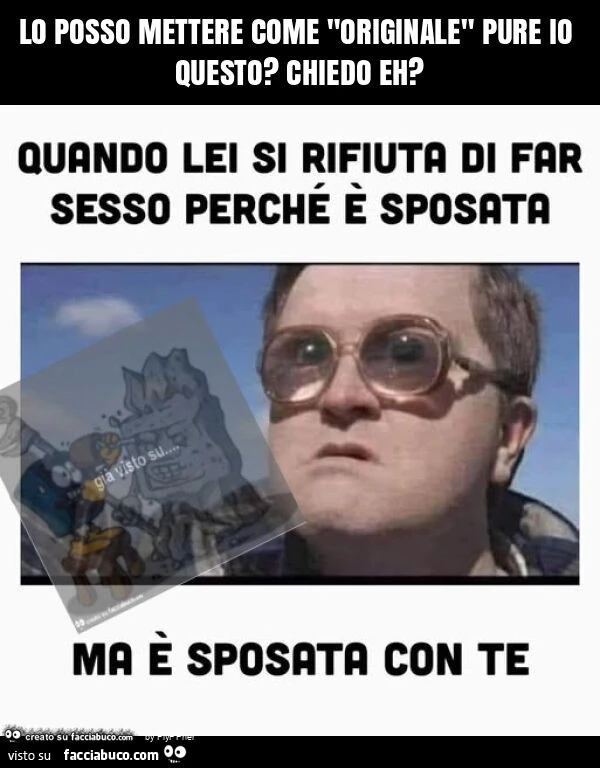 Lo posso mettere come "originale" pure io questo? Chiedo eh?
