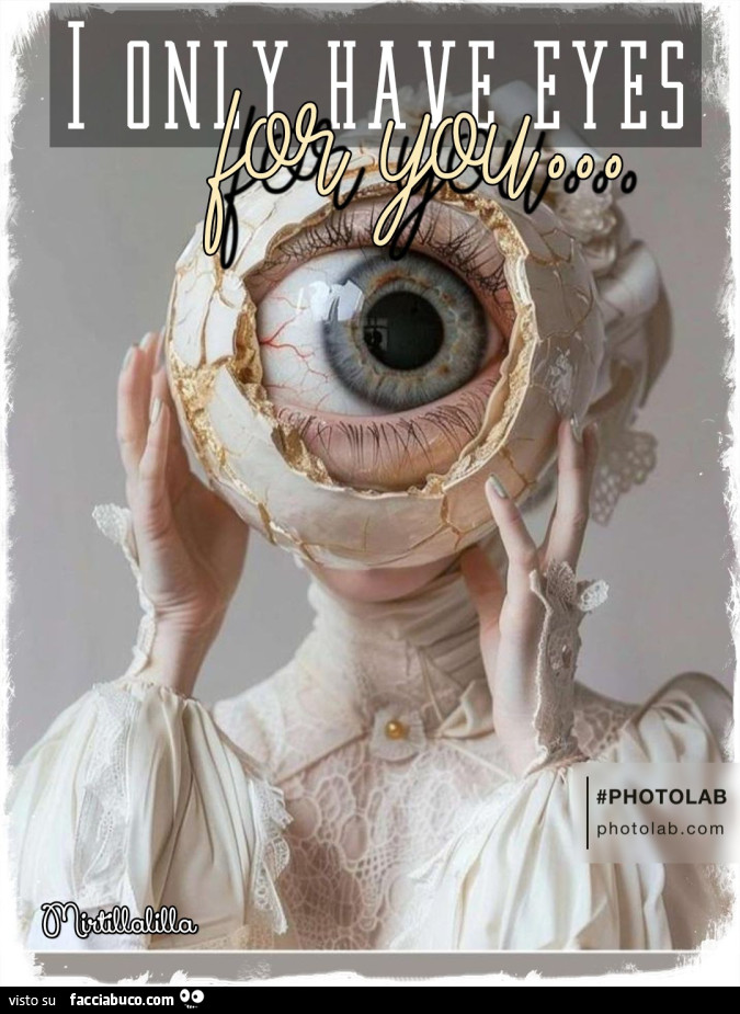 I only have eyes