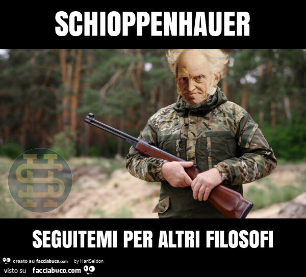 Schioppenhauer seguitemi per altri filosofi