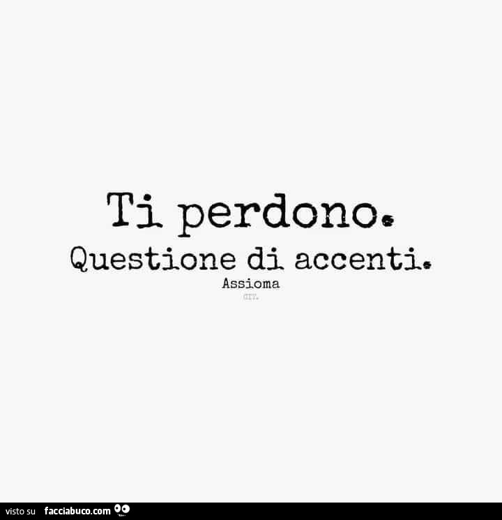 Ti perdono. Questione di accenti