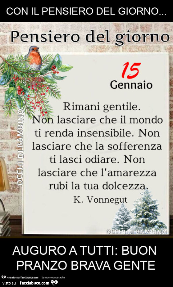 Con il pensiero del giorno… auguro a tutti: buon pranzo brava gente