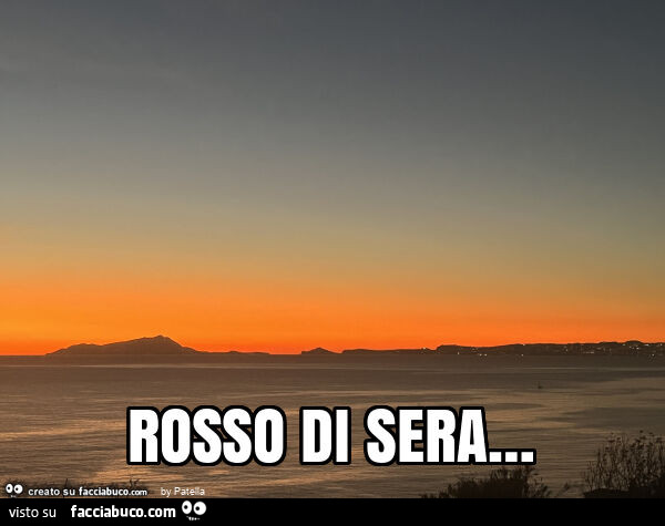 Rosso di sera…