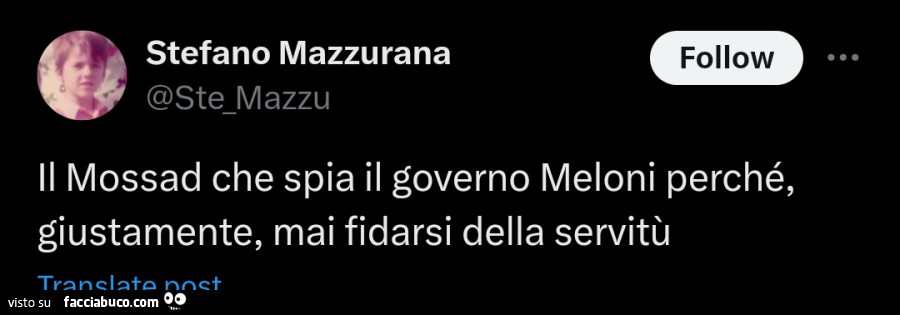 Il mossad che spia il governo meloni perché, giustamente, mai fidarsi della servitù