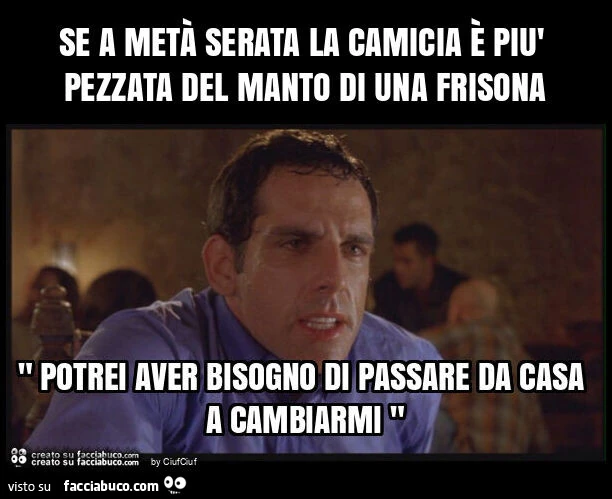 Se a metà serata la camicia è più pezzata del manto di una frisona