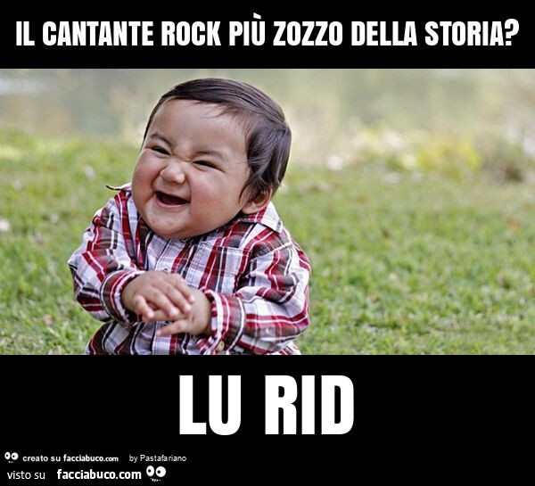 Il cantante rock più zozzo della storia? Lu rid
