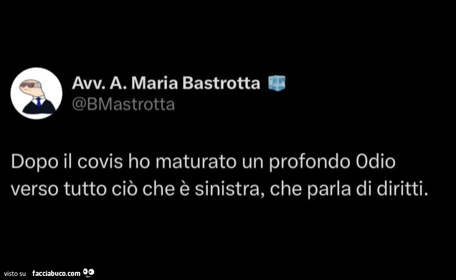 Dopo il covis ho maturato un profondo odio verso tutto ciò che è sinistra, che parla di diritti