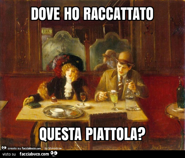 Dove ho raccattato questa piattola?